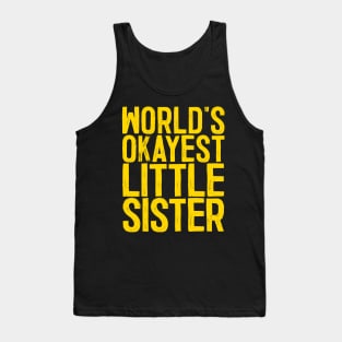 World's Okayest Little Sister Tank Top